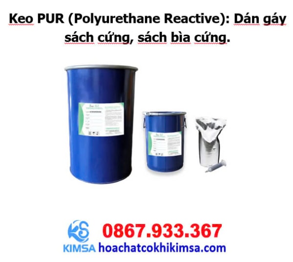 Keo PUR (Polyurethane Reactive): Dán gáy sách cứng, sách bìa cứng.