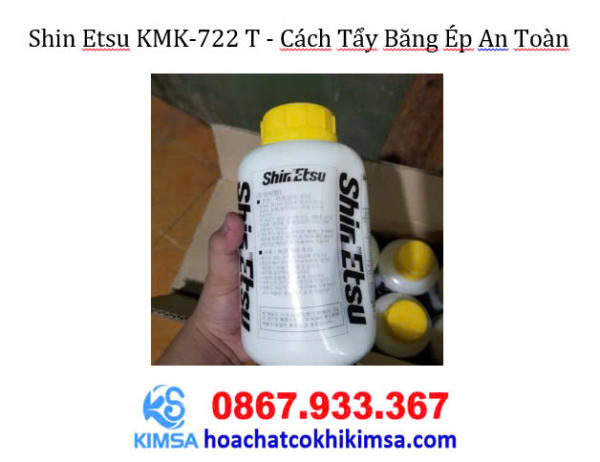 Shin Etsu KMK-722 T: Dầu tẩy băng ép - Hình ảnh 3